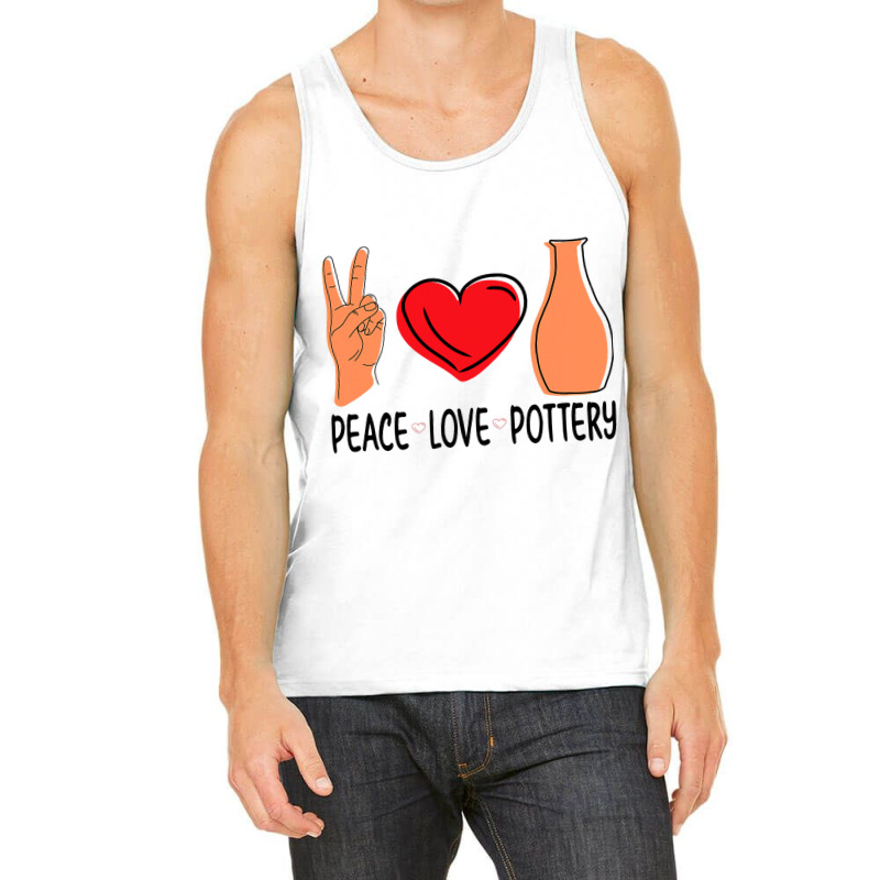 Peace Love Pottery Maker Ceramic Pottery Ceramics Tank Top | Artistshot