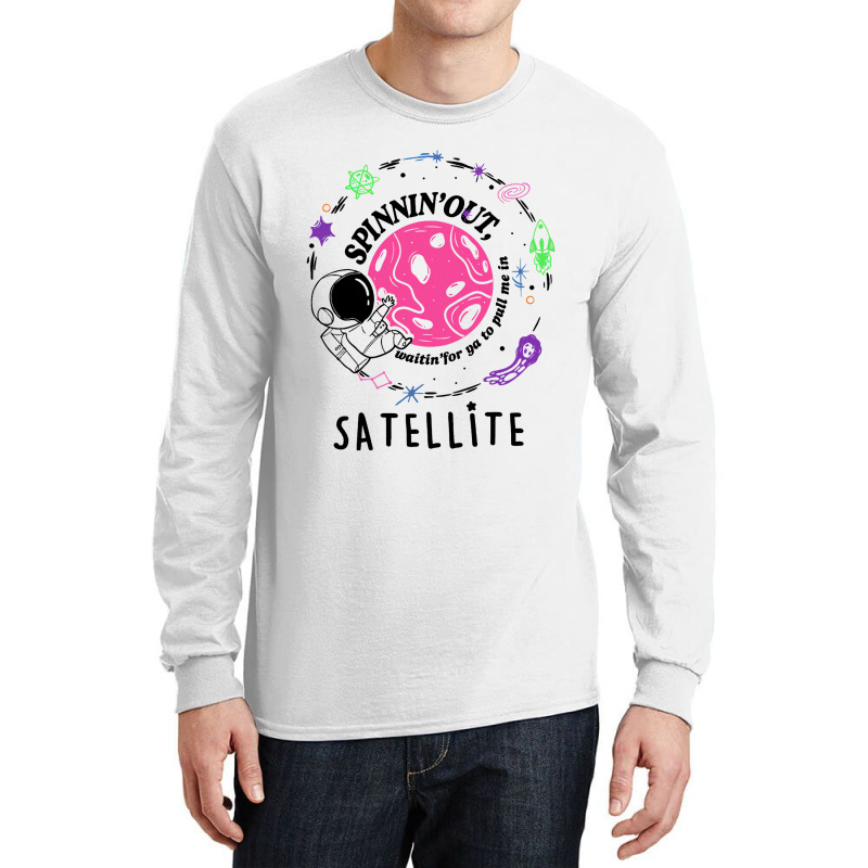 Satellite Spinning Out Waiting For Ya Astronaut Long Sleeve Shirts | Artistshot