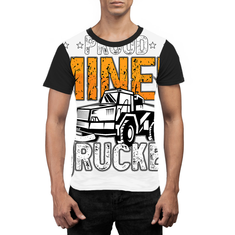 Proud Miner Trucker Driver Rock Miner Mine Mining  Graphic T-shirt | Artistshot