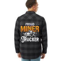 Proud Miner Trucker Driver Rock Miner Mine Mining  Flannel Shirt | Artistshot