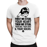 Siberian Husky Steal Your Heart Steal Your Bed Sof T-shirt | Artistshot