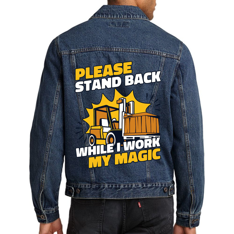 Stand Back While I Work My Magic Pro Forklift Oper Men Denim Jacket | Artistshot