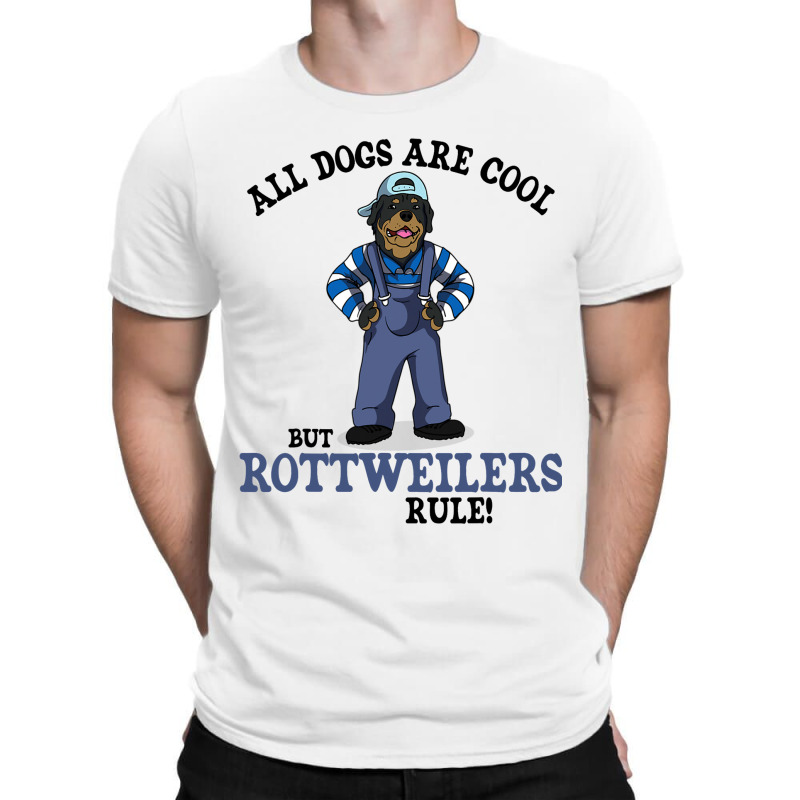 Rottweiler Men Women Kids Funny Dogs Are Cool T-shirt | Artistshot