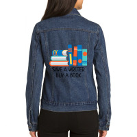 Save A Writer Buy A Book Published Author Writer Ladies Denim Jacket | Artistshot