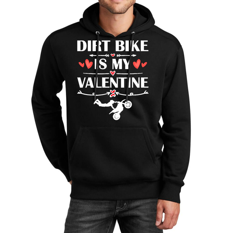 Dirt Bike Is My Valentine T  Shirtdirt Bike Is My Valentine T  Shirt F Unisex Hoodie | Artistshot