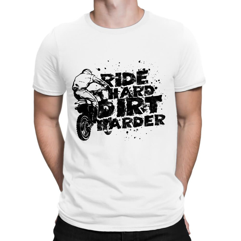 Ride Hard Dirt Harder Dirt Bike T-shirt | Artistshot