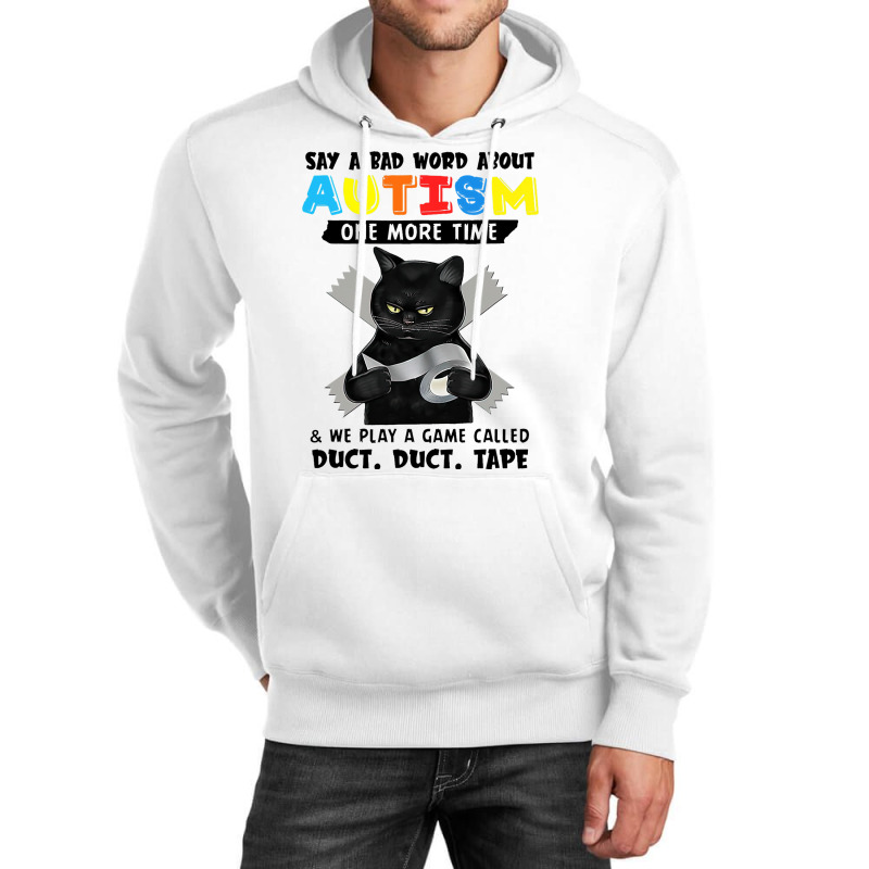 Say A Bad Word About Autism One More Time Funny Bl Unisex Hoodie | Artistshot