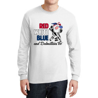 Red White Blue Dalmatians Too Dalmatian Owner 4th  Long Sleeve Shirts | Artistshot