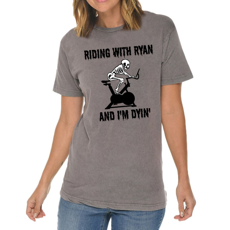 Riding With Ryan And Dyin Spinning Indoor Cycling  Vintage T-shirt | Artistshot