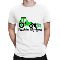 Pushing My Luck St Patricks Day Construction Worke T-shirt | Artistshot