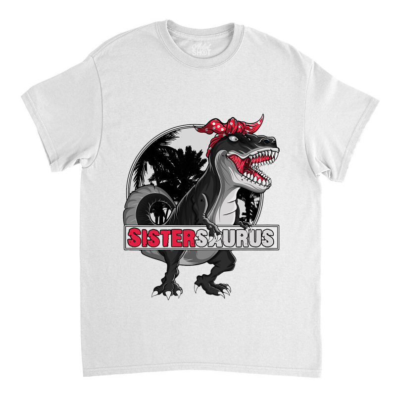 Sistersaurus T Rex Dinosaur Sister Family Matching Classic T-shirt | Artistshot