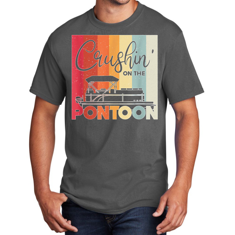 Mens Crushin' On The Pontoon Boat Captain Basic T-shirt | Artistshot