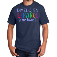 Dimelo En Espanol Por Favor Bilingual Latina Spanish Teacher T Shirt Basic T-shirt | Artistshot