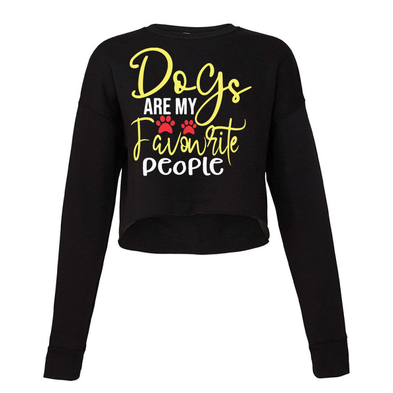 Dogs Are My Favorite People T  Shirt Dogs Are My Favourite People, Fun Cropped Sweater by shouthire | Artistshot