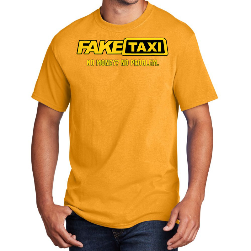 Fake Taxi, No Money No Problem, Taxi Driver Gift Basic T-shirt by ShannonFrancis | Artistshot