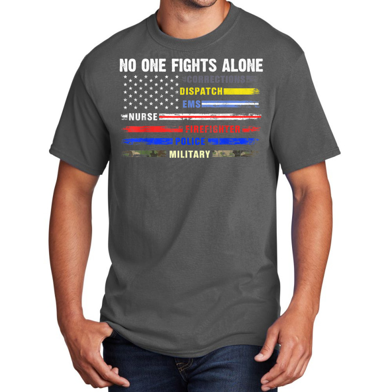 No-one Fight Alone First-responder Heroes Usa American Flag Basic T-shirt by ToraHernton | Artistshot