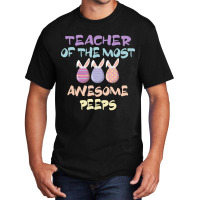 Teacher Of The Most Awesome Peeps, Teacher, Dedicated Teacher, Devoted Basic T-shirt | Artistshot