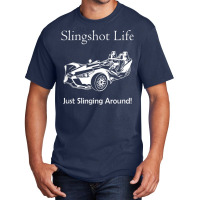 Slingshot Life Just Slinging Around T Shirt Basic T-shirt | Artistshot