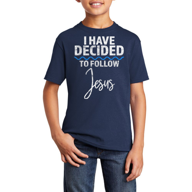 New Believer I Have Decided To Follow Jesus In Baptism T Shirt Basic Youth T-shirt by cm-arts | Artistshot