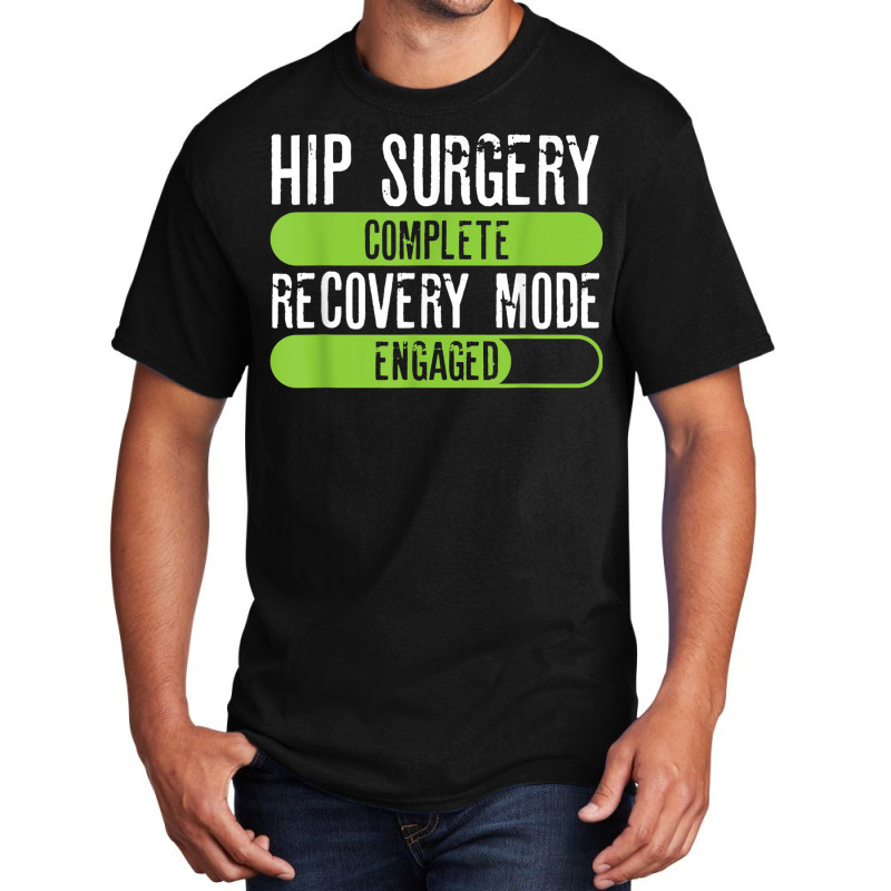 Hip Surgery Completed Recovery Mode Engaged Tee Post Hip Sur Basic T-shirt | Artistshot