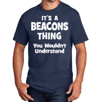 Beacons Thing College University Alumni Funny T Shirt Basic T-shirt | Artistshot