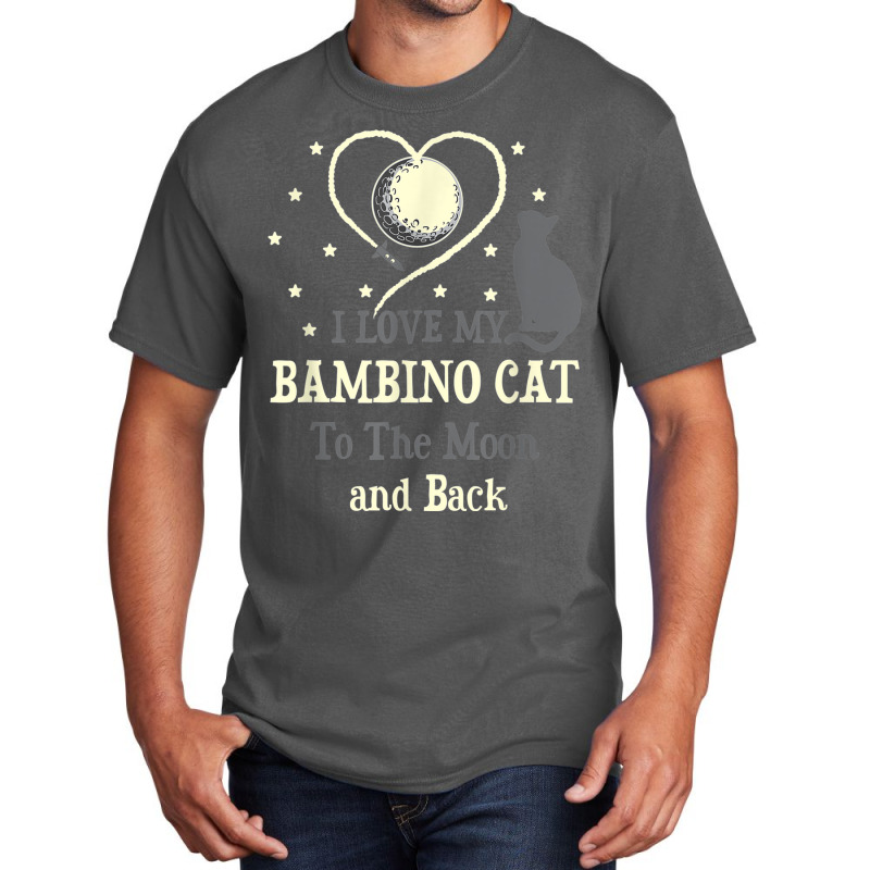 I Love My Bambino Cat To Moon Cat Lover Funny Kitten Basic T-shirt by Sombre | Artistshot