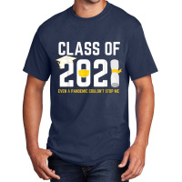 Class Of 2021 Even A Pandemic Couldnt Stop Me Graduation Day T Shirt Basic T-shirt | Artistshot