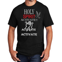 Holy Spirit Activate Energy Blast 75 Premium T Shirt Basic T-shirt | Artistshot