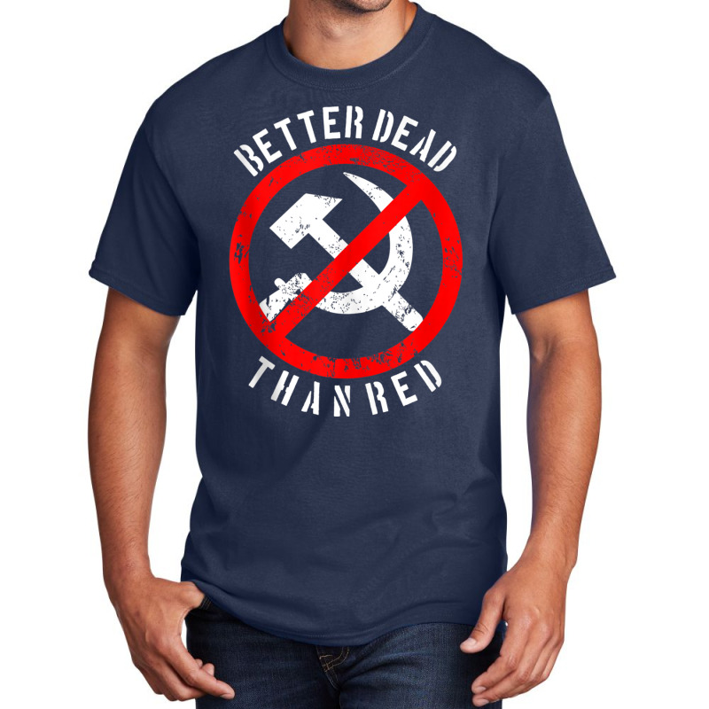 Better Dead Than Red  Cool Philistine Gift Tank Top Basic T-shirt by cm-arts | Artistshot