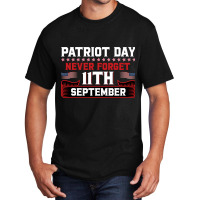 Patriot Day Never Forget 11 Th September Typograph Basic T-shirt | Artistshot