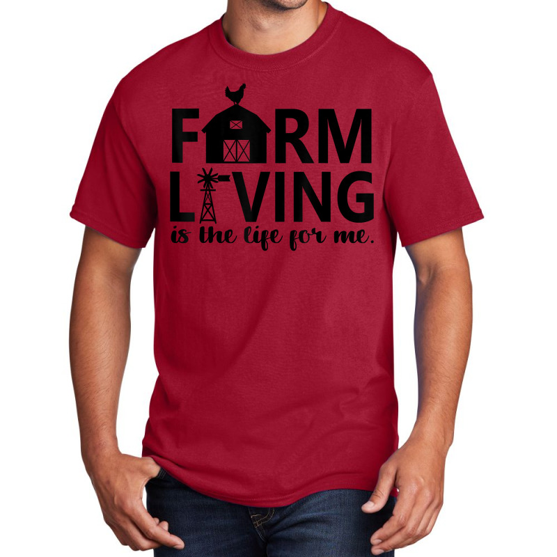 Farm Living Is The Life For Me Inspirational Animal Farm T Shirt Basic T-shirt by cm-arts | Artistshot