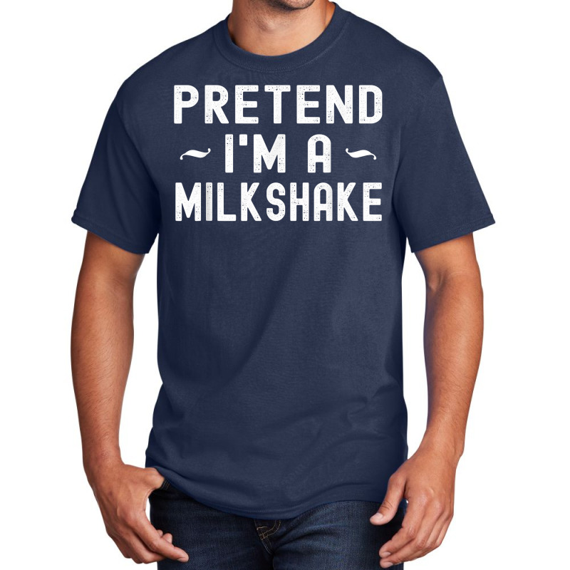 Halloween Milkshake Lazy Costume Pretend I'm A Milkshake T Shirt Basic T-shirt by cm-arts | Artistshot