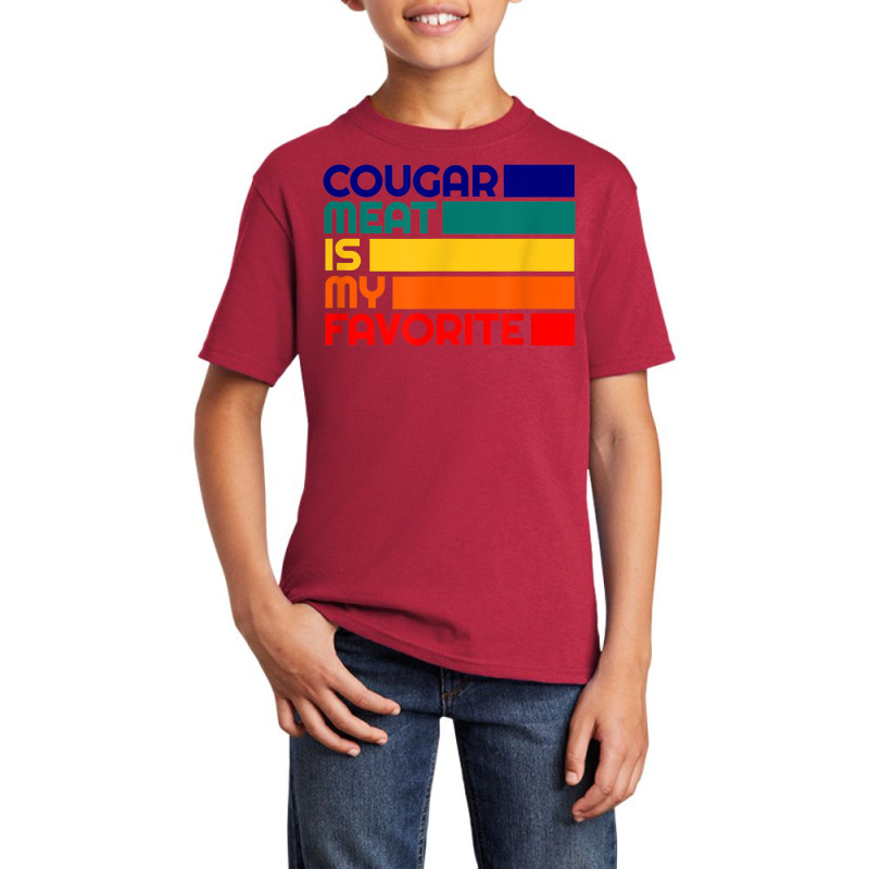 Cougar Meat Is My Favorite Boy Toy Mature Older Cougar Bait Basic Youth T-shirt by Outpost | Artistshot