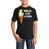 Vanilla Is For Ice Cream Daddy Submissive Kinky Not Vanilla T Shirt Basic Youth T-shirt | Artistshot