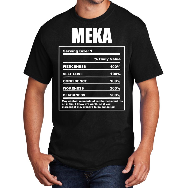 Meka Nickname  First Name Nutrition Facts Funny T Shirt Basic T-shirt by sadukakehy | Artistshot