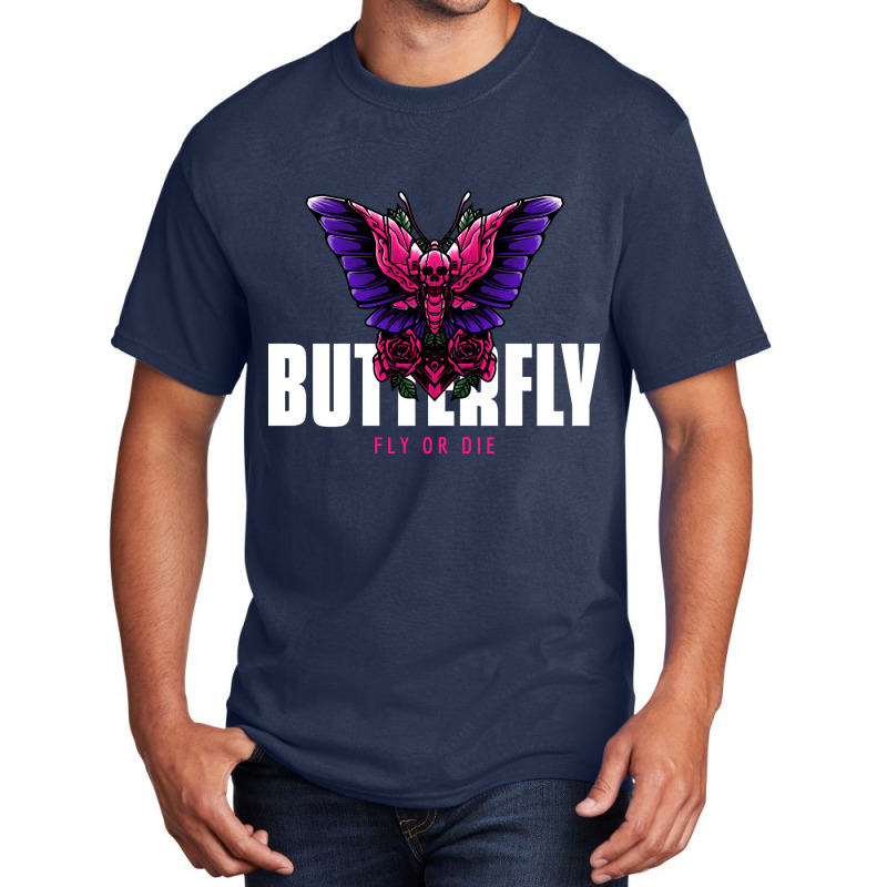 Butterfly Fly Or Die, Butterfly Fly Or Die Vintage, Butterfly Fly Or D Basic T-shirt by SHOPTTTTR5 | Artistshot