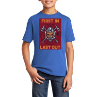 Firefighter First In Last Out, Firefighter First, In Last Out Fireman, Basic Youth T-shirt | Artistshot