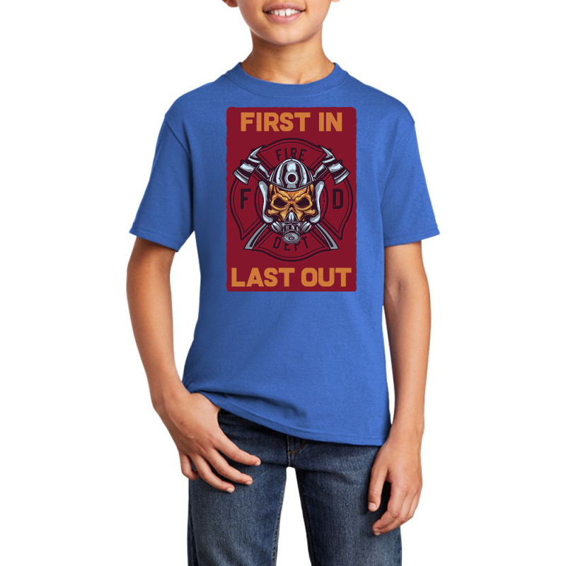 Firefighter First In Last Out, Firefighter First, In Last Out Fireman, Basic Youth T-shirt by SHOPTRUI4 | Artistshot