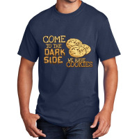 Come To The Dark Side We Have Cookies Basic T-shirt | Artistshot