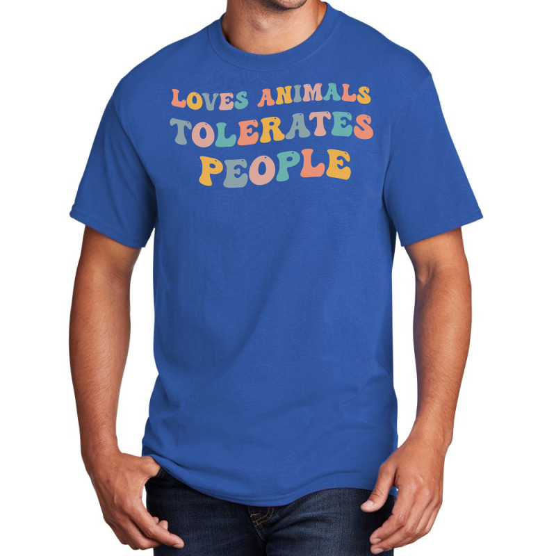 Loves Animals Tolerates People Funny Animal Lover Wildlife Pullover Ho Basic T-shirt | Artistshot