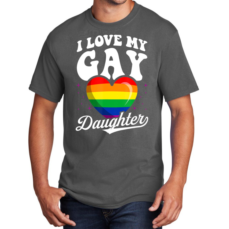 I Love My Gay Daughter Gay Pride Flag Queer Proud Mom Dad Basic T-shirt | Artistshot