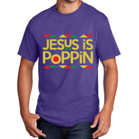 Jesus Is Poppin Pullover Hoodie Basic T-shirt | Artistshot