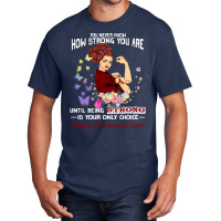 Hereditary Hemochromatosis Warrior You Never Know How Strong You Are Basic T-shirt | Artistshot