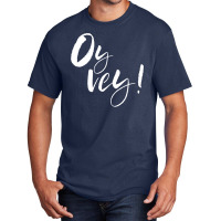 Oy Vey Funny Jewish Yiddish Basic T-shirt | Artistshot