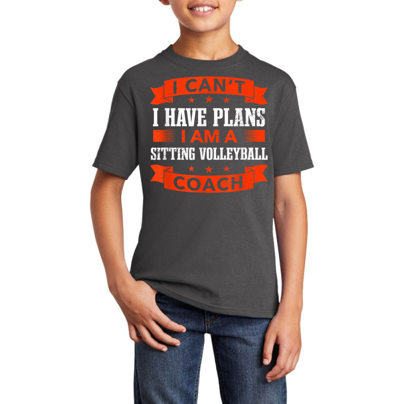 I Can't I Have Plans Sitting Volleyball Coach Funny Basic Youth T-shirt | Artistshot