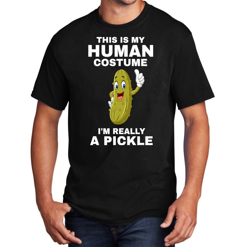 Funny This Is My Human Costume I M Really A Pickle Halloween Basic T-shirt | Artistshot