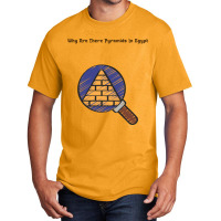 Why Are There Pyramids In Egypt  (2) Basic T-shirt | Artistshot