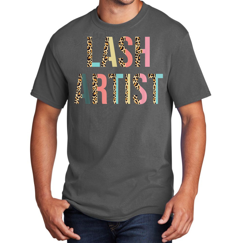 Lash Artist Lashes Eyelashes Leopard Lash Artist T Shirt Basic T-shirt | Artistshot