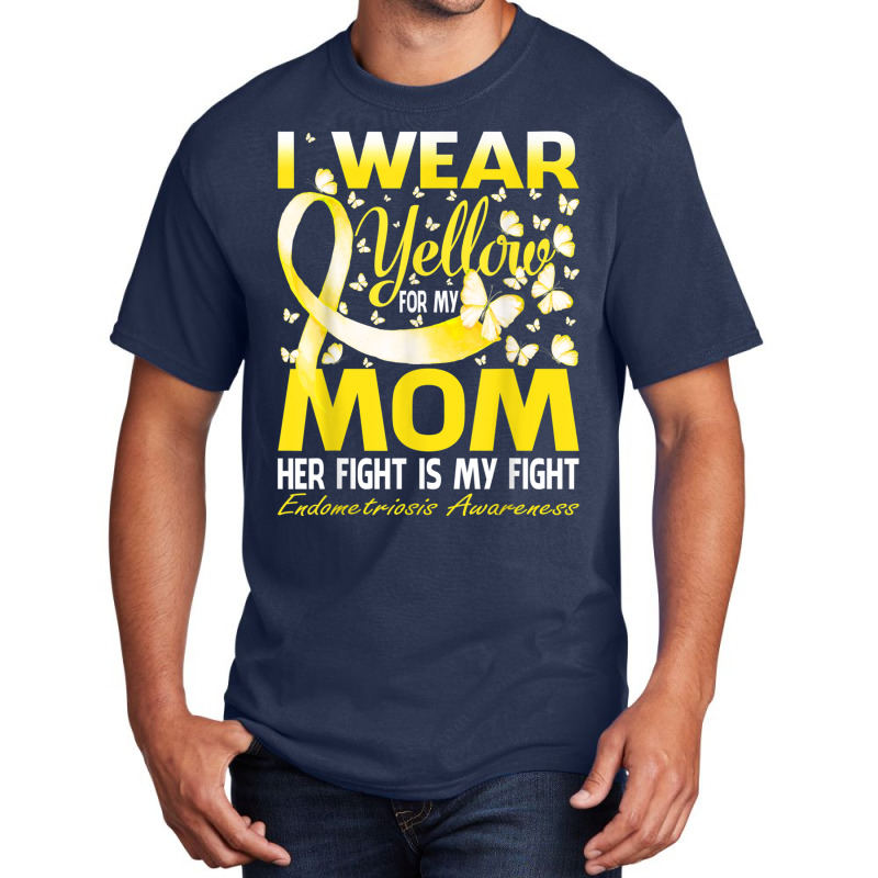 I Wear Yellow For My Mom Endometriosis Awareness T Shirt Basic T-shirt by cm-arts | Artistshot