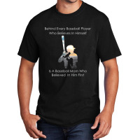 Behind Every Baseball Player Is A Mom That Believes-ndcip Basic T-shirt | Artistshot